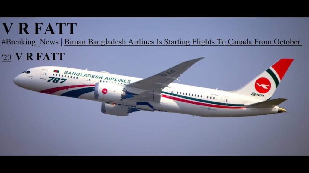#Breaking_News | Biman Bangladesh Airlines Is Starting Flights To Canada From October ’20 |V R FATT